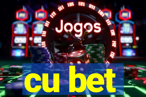 cu bet